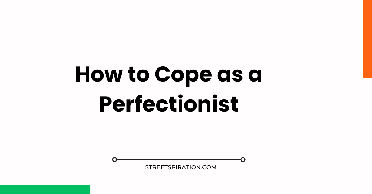 How to Cope as a Perfectionist