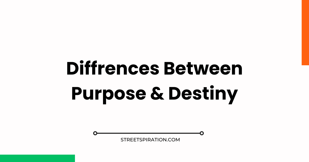 Purpose vs destiny