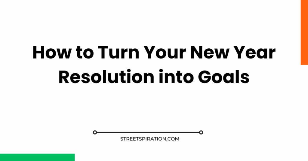How to Turn Your New Year Resolution into Goals