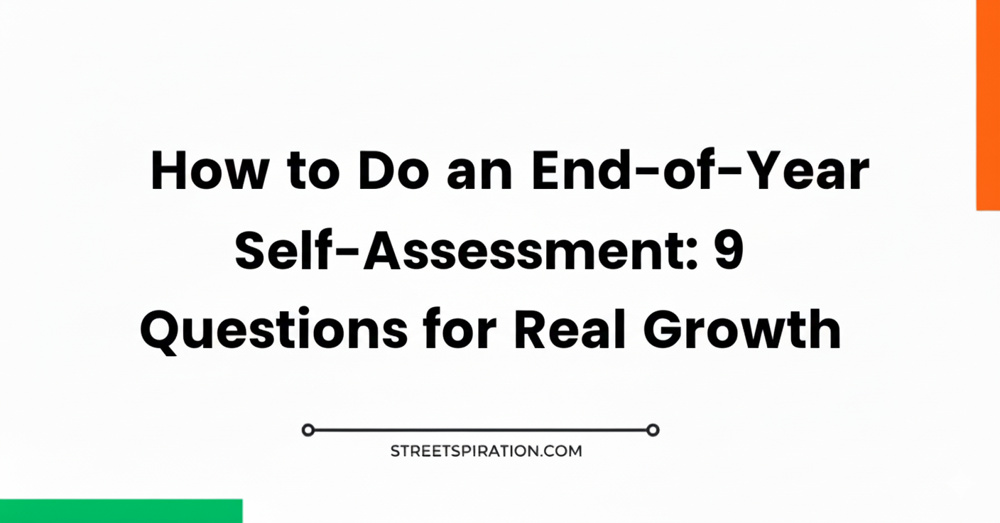 How to Do an End-of-Year Self-Assessment: 9 Questions for Real Growth